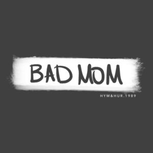 basic bad mom [ on acid ]  Design