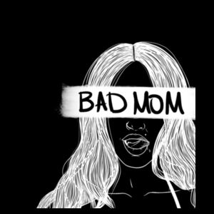 [ bad ] mom - design on back Design